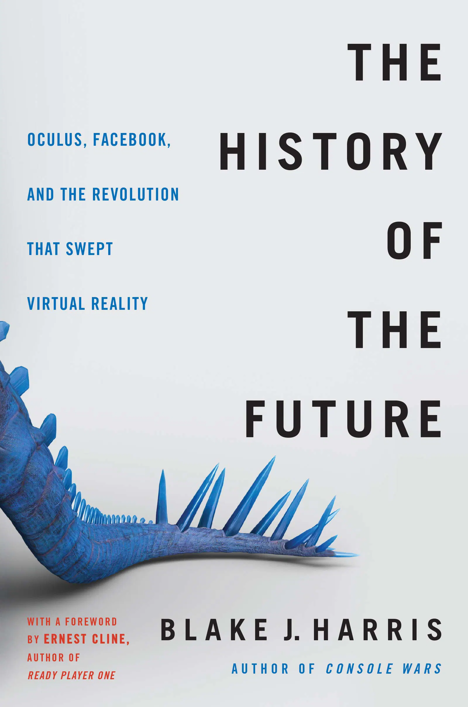 The History of the Future: Oculus, Facebook, and the Revolution That Swept Virtual Reality (Hardcover) [US] image